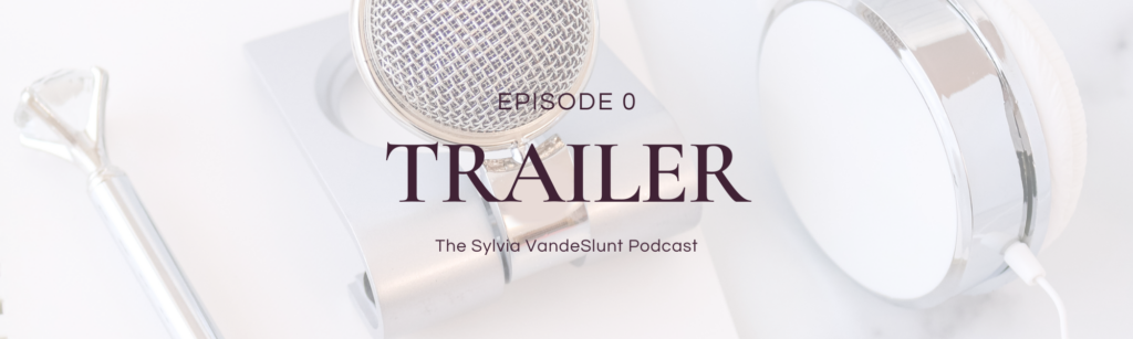 blog post header image for episode 0 (trailer) of The Sylvia VandeSlunt Podcast. Text over a zoomed in image of a pen, microphone, and headphones. Text reads, "Episode 0 - TRAILER - The Sylvia VandeSlunt Podcast"